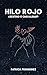 Hilo rojo: ¿Destino o casualidad? (Spanish Edition)