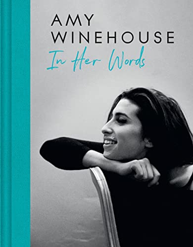 Amy Winehouse – In Her Words: An intimate look into the life of one of Britain's most-loved musical artists (Kindle Edition)