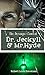 The Strange Case of Dr. Jekyll and Mr. Hyde: The Classic Psychological Thriller Novel (Annotated)