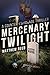 MERCENARY TWILIGHT: A Count...