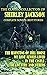 The Classic Collection of Shirley Jackson: Complete Novels, Best Stories