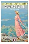 Collina dei Venti by L.M. Montgomery