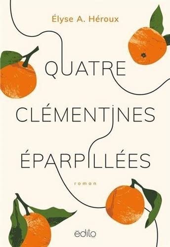 Quatre clémentines éparpillées (Paperback)