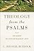 Theology from the Psalms: The Story of God's Steadfast Love