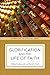Glorification and the Life of Faith by Ashley Cocksworth