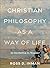 Christian Philosophy as a Way of Life: An Invitation to Wonder