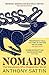 Nomads: The Wanderers Who Shaped Our World