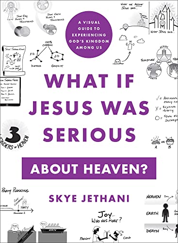What If Jesus Was Serious about Heaven?: A Visual Guide to Experiencing God's Kingdom among Us (Paperback)