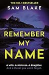 Remember My Name by Sam  Blake