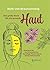 Das große Buch für die gesunde Haut: Ätherische Öle und Pflanzenöle für Hautpflege, Psyche und ein starkes Immunsystem (German Edition)