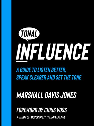 Tonal Influence : A Guide to Listen Better, Speak Clearer and Set the Tone (Kindle Edition)