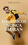Los chicos nunca ...