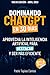 DOMINA CHATGPT EN 3 DÍAS: Aprovecha la Inteligencia Artificial para Destacar y ser más Eficiente - Septiembre 2025 Actualizado (Spanish Edition)