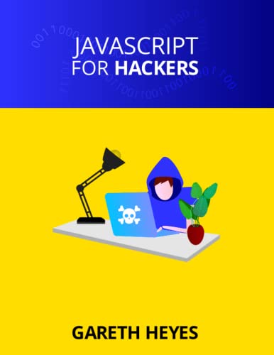 JavaScript for hackers: Learn to think like a hacker (Paperback)