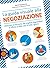 La guida visuale alla negoziazione. Utilizzare le tecniche dei migliori negoziatori in ufficio e nella vita di tutti i giorni. Ediz. a colori