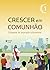 Crescer em Comunhão: Catequizando vol. 1 - Catequese de inspiração catecumenal