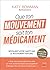 Que ton mouvement soit ton medicament - restaurez votre sante... by Katy Bowman