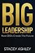 BIG LEADERSHIP: How CEO's C...