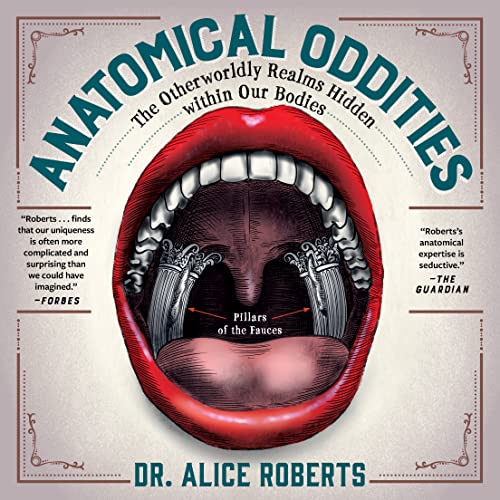 Anatomical Oddities: The Otherworldly Realms Hidden within Our Bodies (Hardcover)