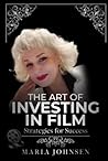 The Art of Investing in Film by Maria Johnsen