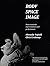 Body Space Image: Notes towards Improvisation and Performance