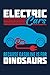 Electric Cars Because Gasoline Is For Dinosaurs by Sam Nelson