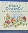 What Do Doozers Do? by Michaela Muntean
