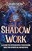 Shadow Work: A Guide to Integrating Your Dark Side for Spiritual Awakening