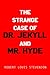 The Strange Case of Dr. Jekyll and Mr. Hyde
