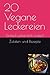 20 Vegane Leckereien: Einfa...