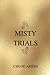 Misty Trials