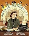 Good Books for Bad Children by Beth Kephart Good Books for Bad Children by Beth Kephart