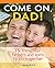 Come on, Dad! by Ed Avis