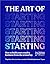 The Art of Starting: How to...
