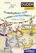 Leseprofi Lesen lernen Silbengeschichten 1. Klasse: Geschichten zum Lachen und Spaßhaben