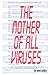 The Mother of All Viruses by Jonni  Jordyn