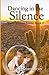 Dancing in the Silence