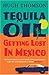 Tequila Oil: Getting Lost in Mexico