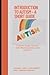 Introduction to Autism: A s...