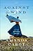 Against the Wind: (Secrets of Sweetwater Crossing, #2)