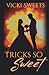 Tricks So Sweet