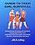 Guide to Teen Girl Survival: Making friends, increasing self-assurance, staying ahead of the curve, avoiding pressure from peers, overcoming obstacles, and planning for the future.