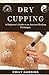 Dry Cupping by Emily Harding