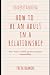 Understanding how to be an ...