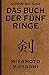 Das Buch der fünf Ringe (Gorin no Sho) – Über die Kampfkünste der Samurai – Ein Strategie-Ratgeber für alle Lagen (German Edition)