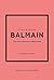 Little Book of Balmain: The story of the iconic fashion house (Little Books of Fashion)