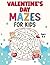 Valentine's Day Mazes For K...