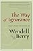 The Way of Ignorance: And Other Essays