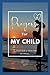 Prayers For My Child by Crystal Robinson