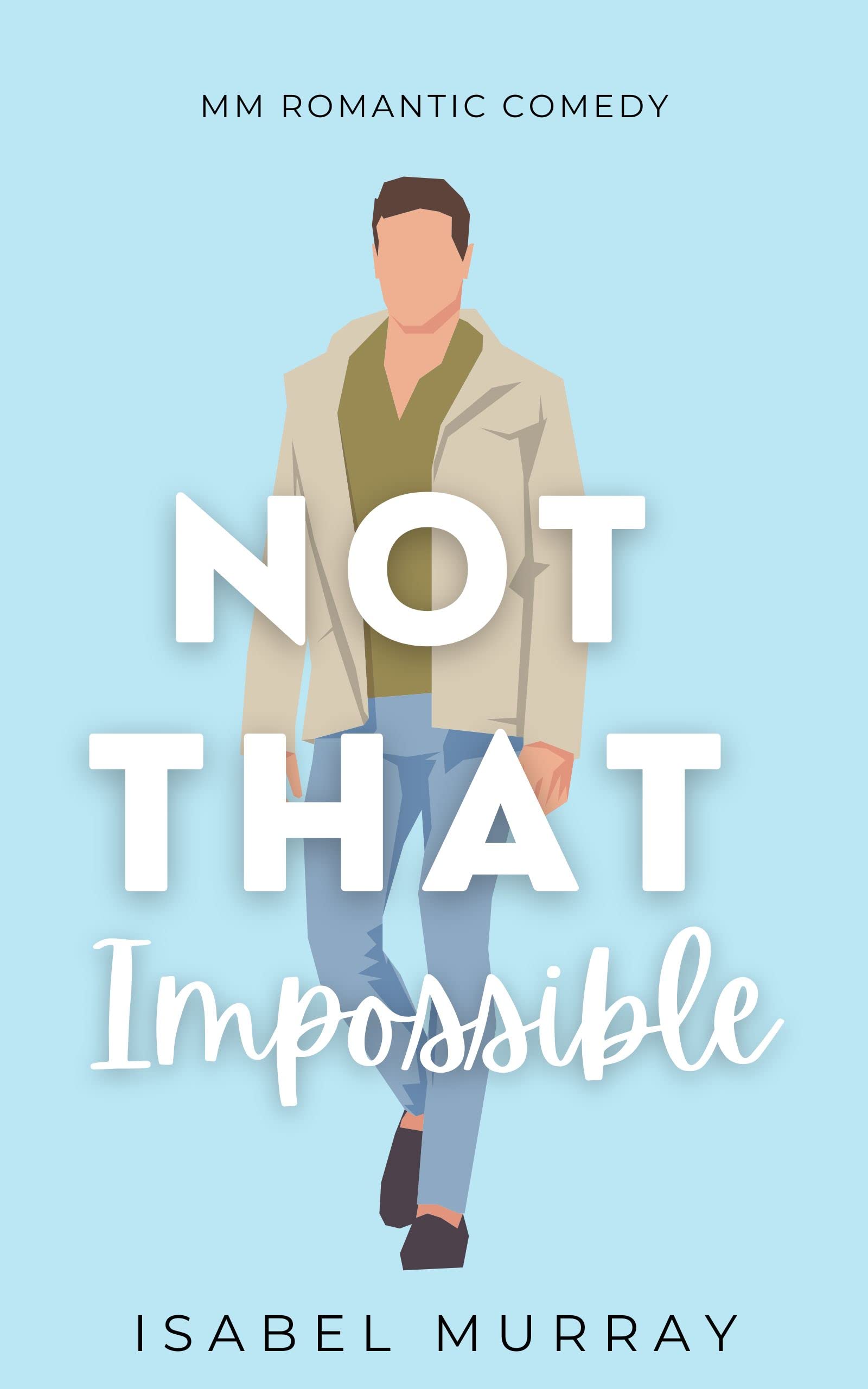 Not That Impossible (Not That, #2)
